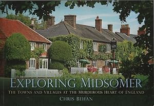 Exploring Midsomer: The Towns and Villages at the Murderous Heart of England