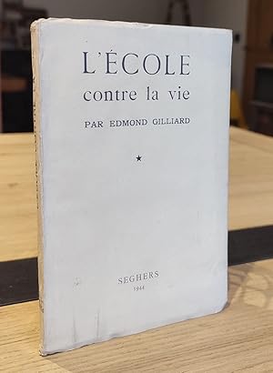 Image du vendeur pour L'cole contre la vie mis en vente par Le Beau Livre