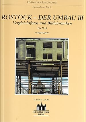 Rostocker Panoramen Neunzehntes Buch-Rostock-Der Umbau III Vergleichsfotos und Bildchroniken bis ...