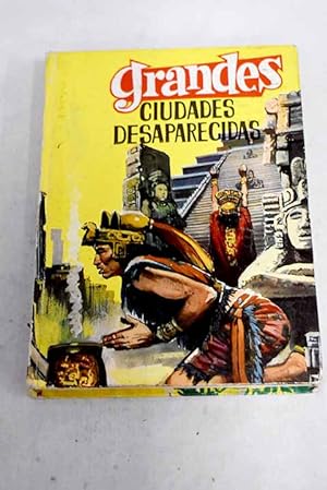 Seller image for Grandes ciudades desaparecidas for sale by Alcan Libros