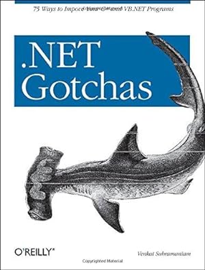 Image du vendeur pour NET Gotchas: 75 Ways to Improve Your C# and VB.NET Programs mis en vente par WeBuyBooks