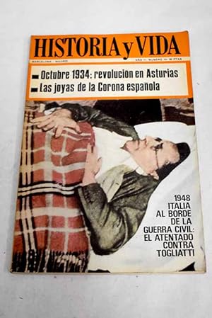 Imagen del vendedor de Historia y Vida, n 19 OCTUBRE 1969:: El largo y clido verano de 1948: el atentado contra Togliatti; Revolucin y campaa de Asturias. (Primera parte.); La novela de una obra maestra: Ana Karnina; El cardenal Albornoz, hombre indeleble; Dnde estn las joyas de la Corona de Espaa?; En la batalla de Villaviciosa se aflanz la dinasta borbnica; Los amores novelescos de Schumann y Clara Wieck; Exploraciones, venturas y desventuras de los espaoles en el Pacfico Norte; Siete millones y medio de dlares vali Lituania; Una versin catalana de Gil Blas a la venta por Alcan Libros