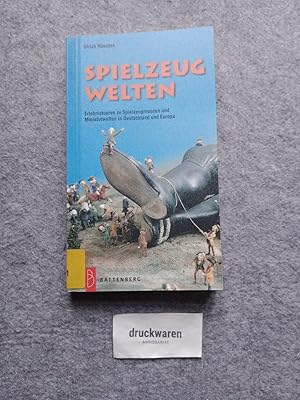 Bild des Verkufers fr Spielzeugwelten : Erlebnistouren zu Spielzeugmuseen und Miniaturwelten in Deutschland und Europa. zum Verkauf von Druckwaren Antiquariat