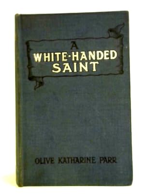 Imagen del vendedor de A White-Handed Saint a la venta por World of Rare Books