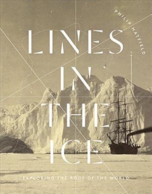 Bild des Verkufers fr Lines in the Ice: Exploring the Roof of the World zum Verkauf von WeBuyBooks