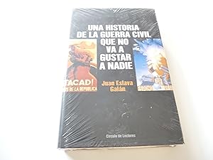 Imagen del vendedor de Una Historia De La Guerra Civil Que No Va A Gustar A Nadie a la venta por Un libro un tesoro