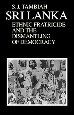 Seller image for Sri Lanka. Ethnic Fratricide and the Dismantling of Democracy for sale by Libros Tobal