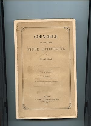 CORNEILLE ET SON TEMPS ÉTUDE LITTÉRAIRE .1° : De l'état de la poésie en France avant Corneille . ...