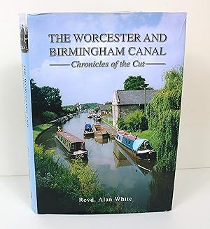 The Worcester and Birmingham Canal: Chronicles of the Cut