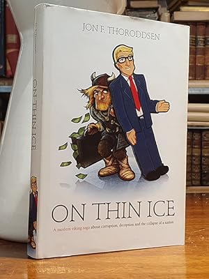 On Thin Ice, a modern viking saga about corruption deception and the collapse of a nation