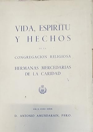 Bild des Verkufers fr VIDA,ESPIRITU Y HECHOS DE LA CONGREGACION RELIGIOSA HERMANAS MERCEDARIAS DE LA CARIDAD zum Verkauf von AL TOSSAL