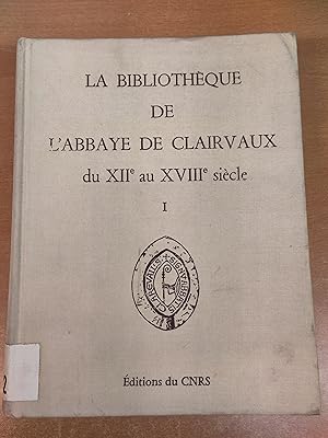 La Bibliothèque de l'Abbaye de Clairvaux du XIIe au XVIIIe siècle - I