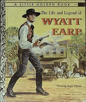 The Life and Legend Of Wyatt Earp