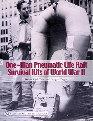 Seller image for One-man Pneumatic Life Raft Survival Kits of World War II for sale by Klondyke