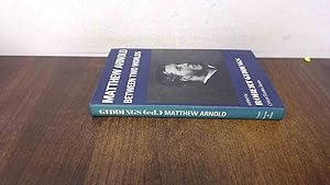 Bild des Verkufers fr Matthew Arnold: Between Two Worlds (Critical Studies) zum Verkauf von BoundlessBookstore