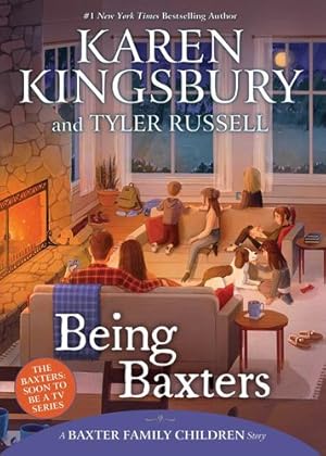 Seller image for Being Baxters (A Baxter Family Children Story) by Kingsbury, Karen, Russell, Tyler [Paperback ] for sale by booksXpress