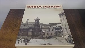 Seller image for Birra Peroni: 1846-1996 A Hundred and Fifty Years of Italian Beer for sale by BoundlessBookstore