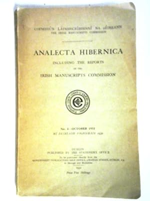 Image du vendeur pour Analecta Hibernica Including The Reports Of The Irish Manuscripts Commission No.4 - October, 1932 mis en vente par World of Rare Books