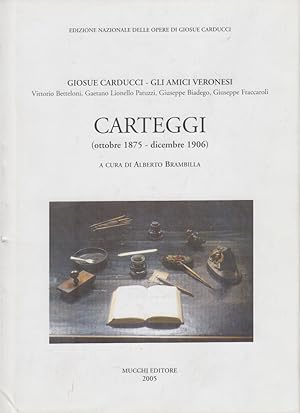 Seller image for Giosu Carducci. Gli amici veronesi (Bettelloni, Patuzzi, Biadego, Fraccaroli). Carteggi (ottobre 1875-dicembre 1906) for sale by Arca dei libri di Lorenzo Casi