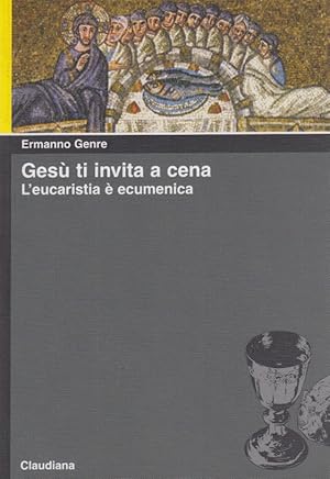 Seller image for Ges ti invita a cena. L'eucaristia ecumenica for sale by Arca dei libri di Lorenzo Casi