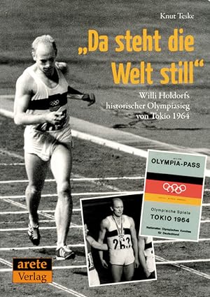 Bild des Verkufers fr Da steht die Welt still". Willi Holdorfs historischer Olympiasieg von Tokyo 1964. zum Verkauf von AGON SportsWorld GmbH