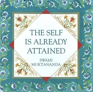 Seller image for Self is Already Attained: 2nd Edition (Aphorisms by Swami Muktananda) for sale by WeBuyBooks