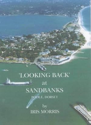 Bild des Verkufers fr Looking Back at Sandbanks Poole, Dorset (Looking Back S.) zum Verkauf von WeBuyBooks