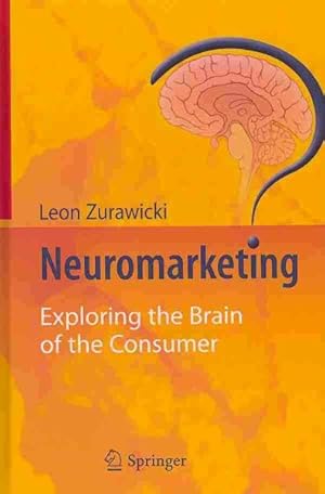 Image du vendeur pour Neuromarketing : Exploring the Brain of the Consumer mis en vente par GreatBookPrices