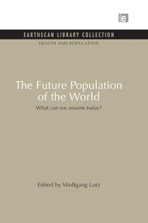 Seller image for The Future Population of the World: What can we assume today (Health and Population Set) for sale by WeBuyBooks