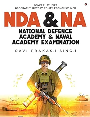Immagine del venditore per NDA & NA NATIONAL DEFENCE ACADEMY & NAVAL ACADEMY EXAMINATION: GENERAL STUDIES GEOGRAPHY, HISTORY, POLITY, ECONOMICS & GK venduto da WeBuyBooks