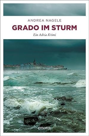 Bild des Verkufers fr Grado im Sturm : Ein Adria Krimi zum Verkauf von Smartbuy