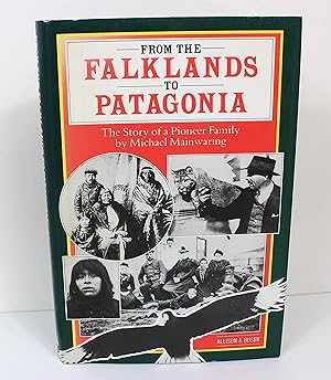Seller image for From the Falklands to Patagonia for sale by Peak Dragon Bookshop 39 Dale Rd Matlock