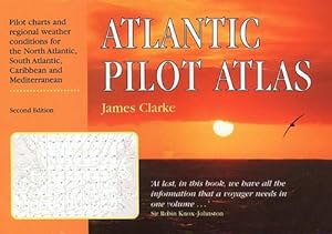 Imagen del vendedor de Atlantic Pilot Atlas: Pilot Charts and Regional Weather Conditions for the North Atlantic, South Atlantic, Caribbean and Mediterranean a la venta por WeBuyBooks