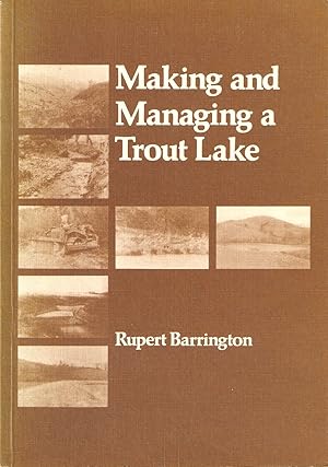 Image du vendeur pour MAKING AND MANAGING A TROUT LAKE. By Rupert Barrington. mis en vente par Coch-y-Bonddu Books Ltd