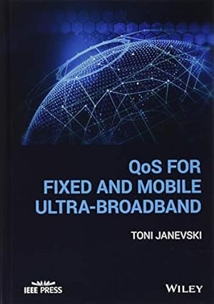 Bild des Verkufers fr QoS for Fixed and Mobile Ultra-Broadband (IEEE Press) zum Verkauf von WeBuyBooks