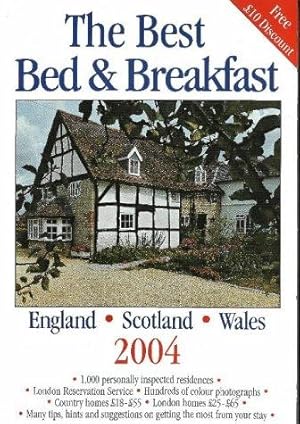 Bild des Verkufers fr The Best Bed & Breakfast 2004: England, Scotland & Wales zum Verkauf von WeBuyBooks