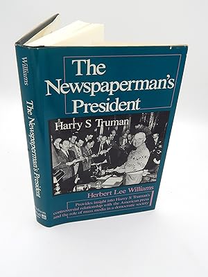 The Newspaperman's President: Harry S. Truman