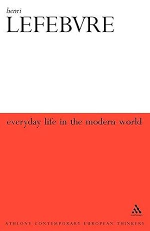 Seller image for Everyday Life in the Modern World: Second Revised Edition (Athlone Contemporary European Thinkers) for sale by WeBuyBooks