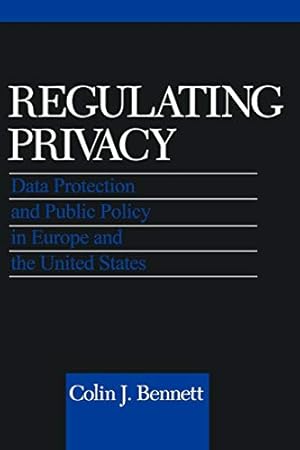 Bild des Verkufers fr Regulating Privacy: Data Protection and Public Policy in Europe and the United States zum Verkauf von WeBuyBooks