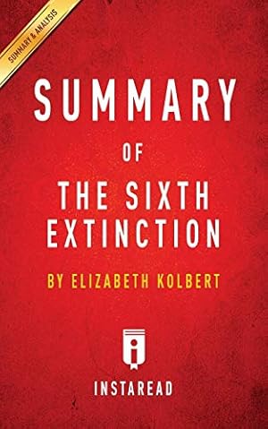 Bild des Verkufers fr Summary of The Sixth Extinction: by Elizabeth Kolbert | Includes Analysis zum Verkauf von WeBuyBooks