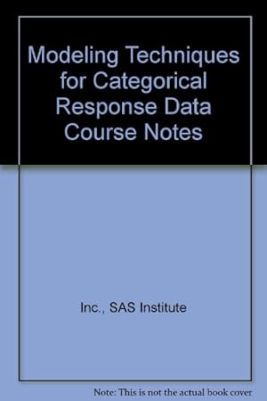 Bild des Verkufers fr Modeling Techniques for Categorical Response Data Course Notes zum Verkauf von WeBuyBooks