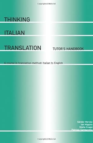 Immagine del venditore per Thinking Italian Translation: Tutor's Handbook: A Course in Translation Method: Italian to English (Thinking Translation) venduto da WeBuyBooks