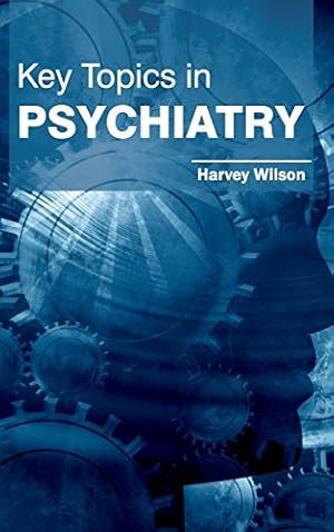 Seller image for Key Topics in Psychiatry for sale by WeBuyBooks