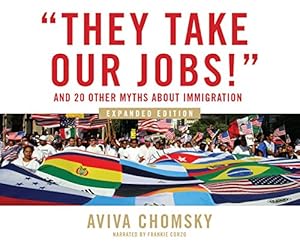 Image du vendeur pour They Take Our Jobs!: And 20 Other Myths About Immigration mis en vente par WeBuyBooks