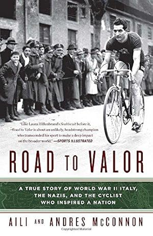 Seller image for Road to Valor: A True Story of WWII Italy, the Nazis, and the Cyclist Who Inspired a Nation for sale by WeBuyBooks