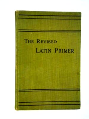 Bild des Verkufers fr The Revised Latin Primer zum Verkauf von World of Rare Books