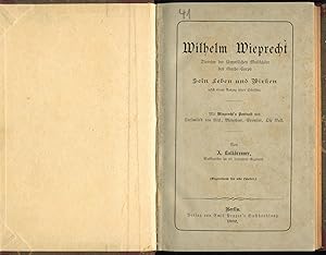 Wilhelm Wieprecht - Sein Leben und Wirken nebst einem Auszug seiner Schriften.