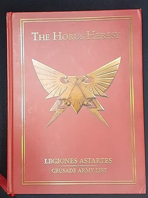 Imagen del vendedor de The Horus Heresy : Legiones Astartes, Crusade Army List a la venta por LOROS Enterprises Ltd