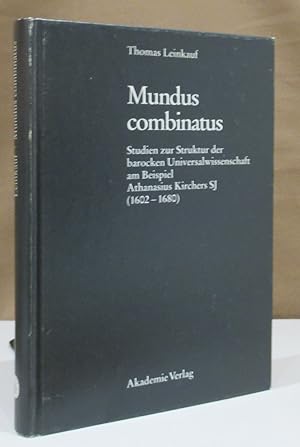 Seller image for Mundus combinatus. Studien zur Struktur der barocken Universalwissenschaft am Beispiel Athanasius Kirchers SJ (1602 - 1680). for sale by Dieter Eckert