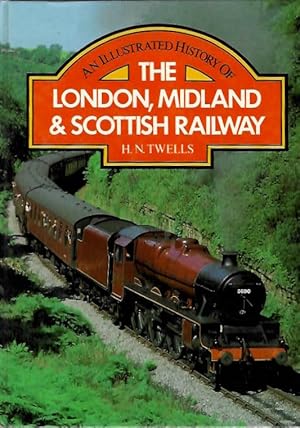 An Illustrated History of the London, Midland & Scottish Railway